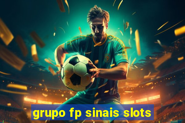 grupo fp sinais slots